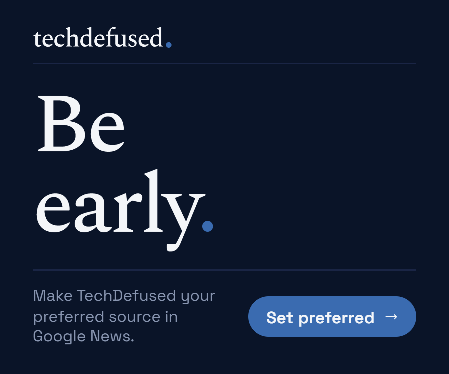 Be early — make TechDefused your preferred Google source