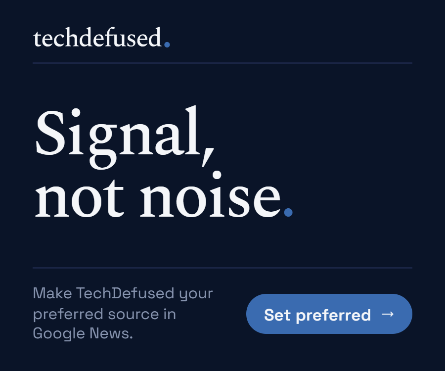 Signal, not noise — make TechDefused your preferred Google source